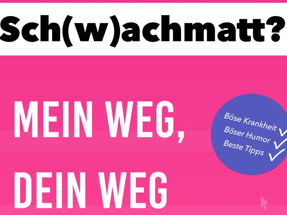 Sch(w)achmatt? Mein Weg, Dein Weg raus aus&nbsp;ME/CFS